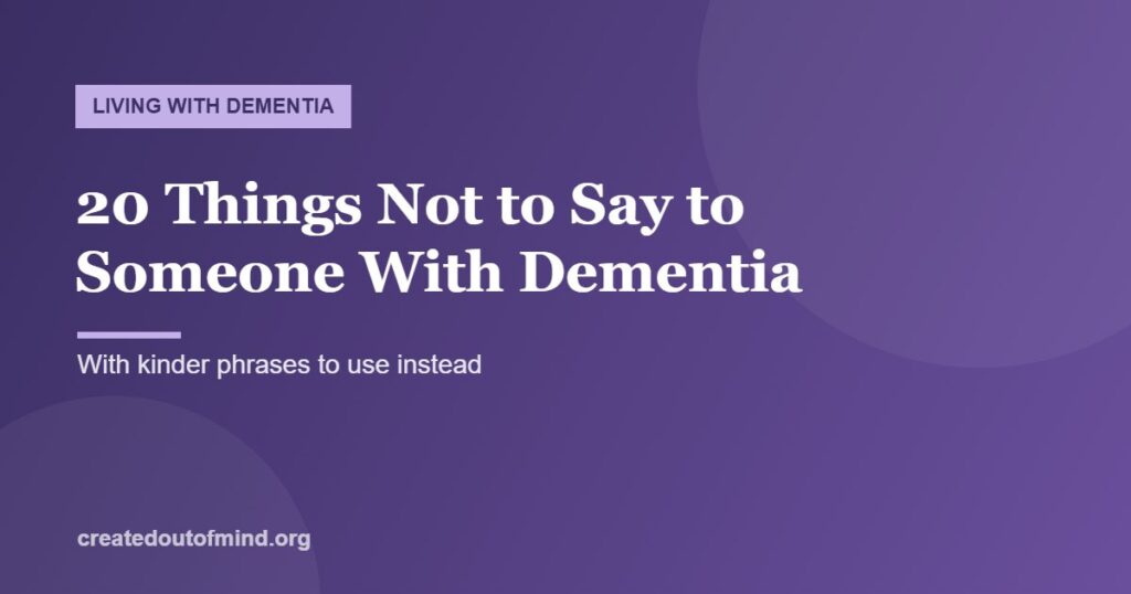 20 Things Not to Say to Someone With Dementia