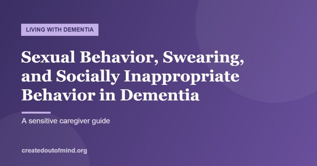 Sexual Behavior, Swearing, and Socially Inappropriate Behavior in Dementia