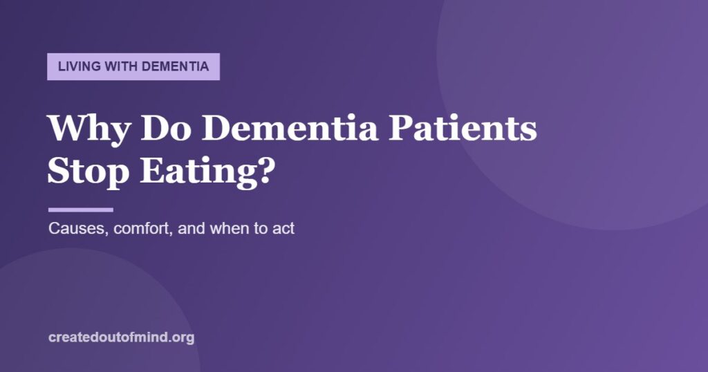 Why Do Dementia Patients Stop Eating?
