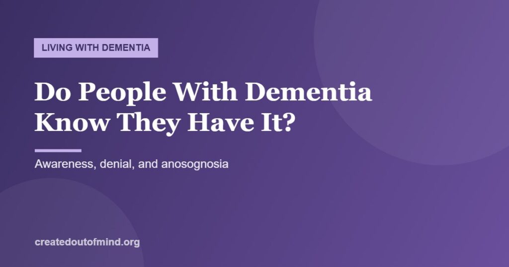 Do People With Dementia Know They Have It?