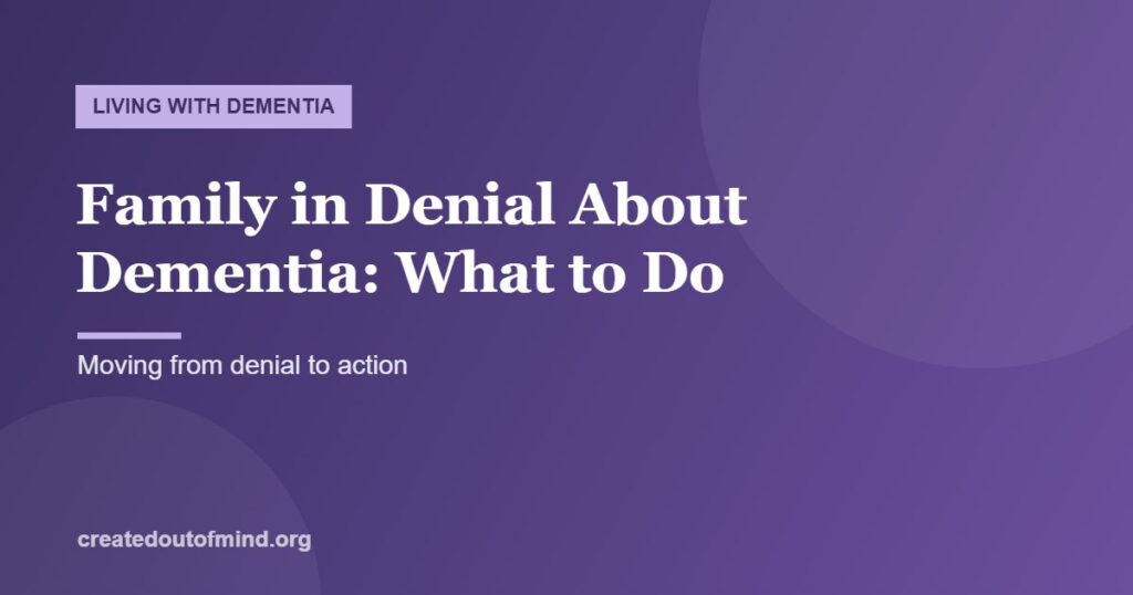 Family in Denial About Dementia: What to Do