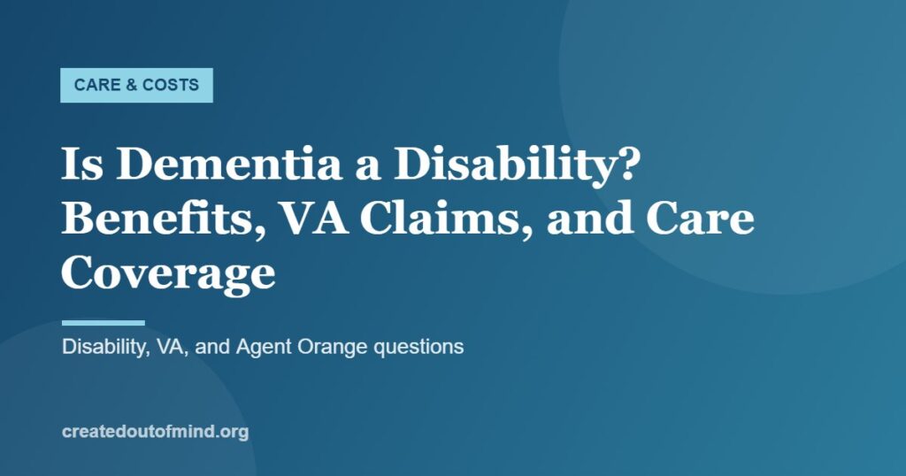 Is Dementia a Disability? Benefits, VA Claims, and Care Coverage