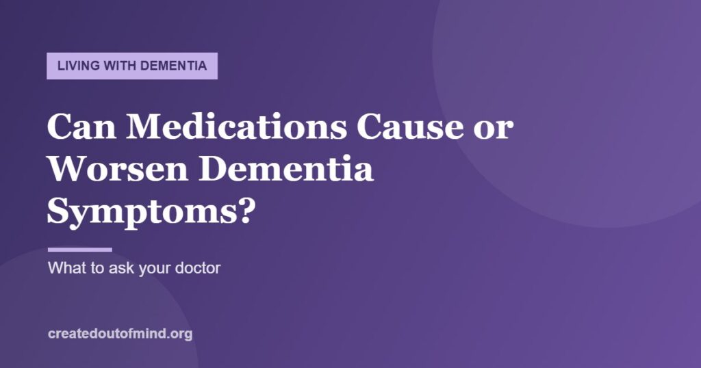 Can Medications Cause or Worsen Dementia Symptoms?