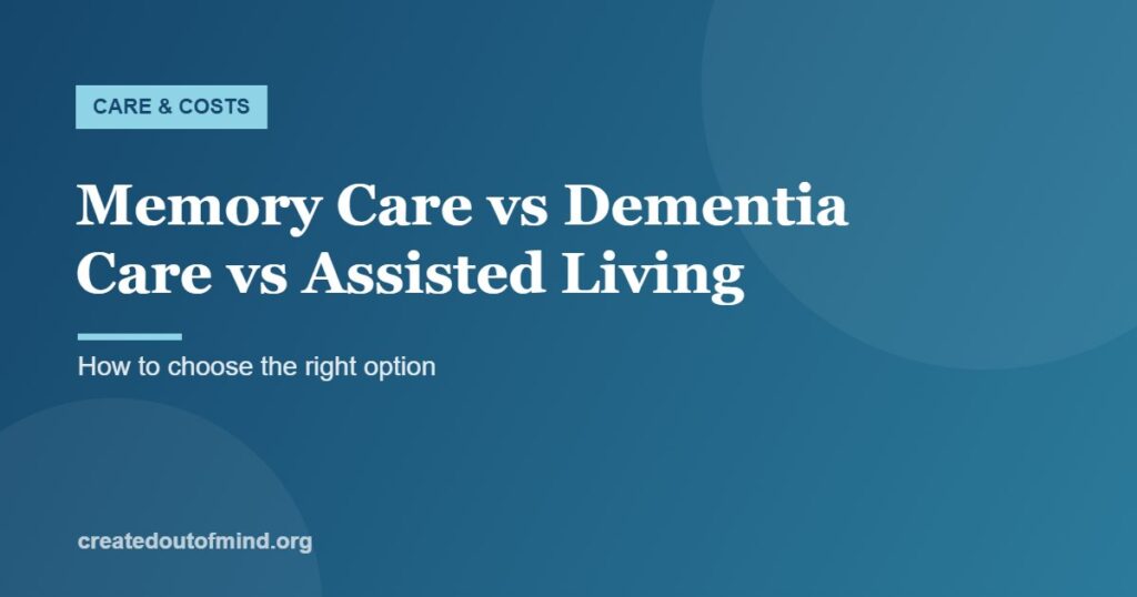 Comparison of memory care, dementia care, and assisted living