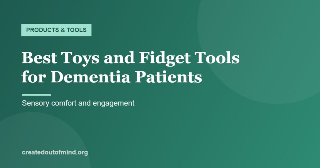 Best Toys and Fidget Tools for Dementia Patients
