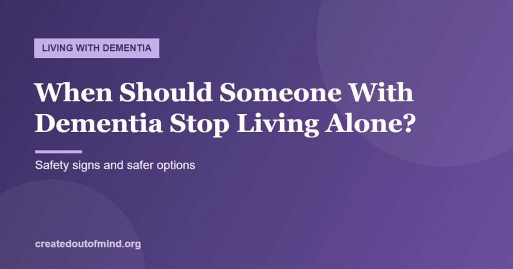 When Should Someone With Dementia Stop Living Alone?